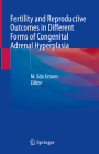 Fertility and Reproductive Outcomes in Different Forms of Congenital Adrenal Hyperplasia Cover Image