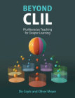 Beyond CLIL: Pluriliteracies Teaching for Deeper Learning By Do Coyle, Oliver Meyer Cover Image