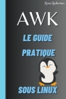 Awk Le Guide Pratique Sous Linux Cover Image