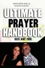 Ultimate Prayer Handbook: Health. Money. Power. By John King Hill, Evette Young Cover Image
