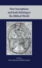 New Inscriptions and Seals Relating to the Biblical World By Meir Lubetski (Editor), Edith Lubetski (Editor) Cover Image