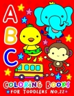 ABC Coloring Books for Toddlers No.22: abc pre k workbook, abc book, abc kids, abc preschool workbook, Alphabet coloring books, Coloring books for kid By Salmon Sally Cover Image