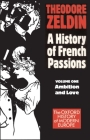 France, 1848-1945: Ambition and Love (Galaxy Book; GB 587) By Theodore Zeldin Cover Image