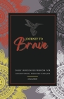JOURNEY TO Brave: DAILY INDIGENOUS WISDOM FOR ACCEPTANCE, HEALING AND JOY By DANA LOWERY Cover Image