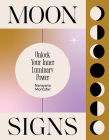 Moon Signs: Unlock Your Inner Luminary Power Cover Image