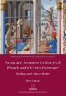 Saints and Monsters in Medieval French and Occitan Literature: Sublime and Abject Bodies (Research Monographs in French Studies #53) By Huw Grange Cover Image