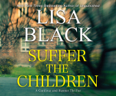 Suffer the Children By Lisa Black, Kirsten Potter (Narrated by) Cover Image