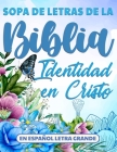 Sopa de Letras de la Biblia en Español Letra Grande: Identidad en Cristo By Meditate On God's Word Cover Image
