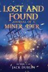 The Lost and Found Journal of a Miner 49er: Vol. 1 By Jack Dublin Cover Image