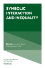 Symbolic Interaction and Inequality (Studies in Symbolic Interaction #58) By Shing-Ling S. Chen (Editor) Cover Image