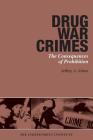 Drug War Crimes: The Consequences of Prohibition Cover Image