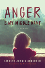 Anger Is My Middle Name: A Memoir By Lisbeth Zornig Andersen, Mark Mussari (Translator) Cover Image