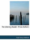 The Literary Reader: Prose Authors (Large Print Edition) By Hugh George Robinson Cover Image