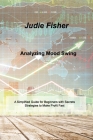 Analyzing Mood Swing: A Simplified Guide for Beginners with Secrets Strategies to Make Profit Fast By Judie Fisher Cover Image