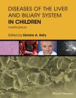 Diseases of the Liver and Biliary System in Children Cover Image