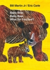 Baby Bear, Baby Bear, What Do You See? Board Book (Brown Bear and Friends) Cover Image
