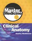 Master Medicine: Clinical Anatomy By W. S. Monkhouse Cover Image