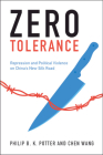 Zero Tolerance: Repression and Political Violence on China's New Silk Road By Philip B. K. Potter, Chen Wang Cover Image