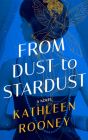 From Dust to Stardust By Kathleen Rooney, Xe Sands (Read by) Cover Image