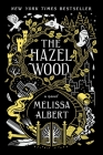 The Hazel Wood: A Novel By Melissa Albert Cover Image