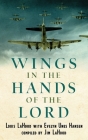 Wings In The Hands Of The Lord: A World War II Journal By Louis Lahood Cover Image
