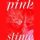 Pink Slime By Fernanda Trías Cover Image
