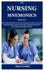 The Nursing Mnemonics Manual: The Ultimate Guide to Proven Memory Tricks to Excel in Nursing School and Elevate Your Nursing Memory to Save Time and By June Corder Cover Image
