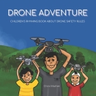 Drone Adventure: Children's Rhyming Book About Drone Safety Rules By Chris Mather Cover Image