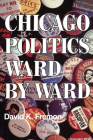 Chicago Politics Ward by Ward (Illinois) By David K. Fremon Cover Image