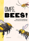 OMFG, BEES!: Bees Are So Amazing and You're About to Find Out Why By Matt Kracht Cover Image