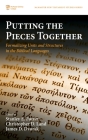 Putting the Pieces Together: Formalizing Units and Structures in the Biblical Languages (McMaster New Testament Studies #11) By Stanley E. Porter (Editor), Christopher D. Land (Editor), James D. Dvorak (Editor) Cover Image