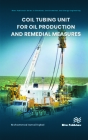 Coil Tubing Unit for Oil Production and Remedial Measures Cover Image