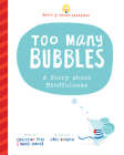 Too Many Bubbles: A Story about Mindfulness (Books of Great Character) By Christine Peck, Mags DeRoma Cover Image