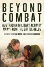 Beyond Combat: Australian military activity away from the battlefield Cover Image