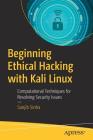 Beginning Ethical Hacking with Kali Linux: Computational Techniques for Resolving Security Issues Cover Image