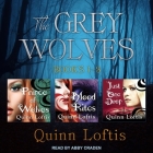 The Grey Wolves Series Books 1, 2 & 3 By Quinn Loftis, Abby Craden (Read by) Cover Image