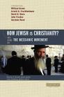 How Jewish Is Christianity?: 2 Views on the Messianic Movement (Counterpoints: Bible and Theology) Cover Image