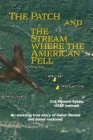 The Patch and The Stream Where the American Fell By Ed Sykes Cover Image
