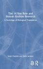 The 14 Day Rule and Human Embryo Research: A Sociology of Biological Translation Cover Image