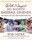 Rob Neyer's Big Book of Baseball Legends: The Truth, the Lies, and Everything Else By Rob Neyer Cover Image