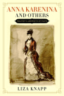 Anna Karenina and Others: Tolstoy’s Labyrinth of Plots By Liza Knapp Cover Image