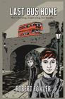Last Bus Home: She's exciting, captivating, but fatal By Robert Fowler Cover Image