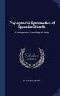 Phylogenetic Systematics of Iguanine Lizards: A Comparative Osteological Study By Kevin De Queiroz Cover Image