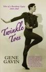 Twinkle Toes: Tales of a Broadway Gypsy 1949-1969 By Richard Freeman Tuttle (Editor), Gene Gavin Cover Image