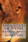 Daughters of Judah: A Dramatic Musical By Doris Loretta Carey Cover Image
