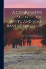 A Comparative Study of the Bantu and Semi-Bantu Languages; 2 By Harry Hamilton Johnston (Created by) Cover Image