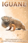 Iguane: Faits amusants sur les reptiles pour les enfants #9 By Michelle Hawkins Cover Image