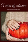 Tastes of autumn - My seasonal recipe book: A beautiful space for your all favourite slow food recipes (version 8) By Slow Foodie Cover Image