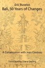 Bali: 50 Years of Changes - A Conversation with Jean Couteau By Eric Buvelot, Jean Couteau (Interviewee), Diana Carling (Translator) Cover Image