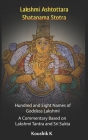 Lakshmi Ashtottara Shatanama Stotra - Hundred and Eight Names of Lakshmi: A Commentary Based on Lakshmi Tantra and Sri Sukta Cover Image